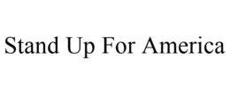 STAND UP FOR AMERICA trademark