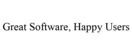 GREAT SOFTWARE, HAPPY USERS trademark