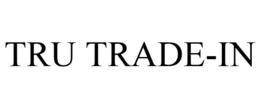 TRU TRADE-IN trademark