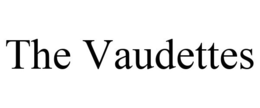 THE VAUDETTES trademark