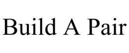 BUILD A PAIR trademark