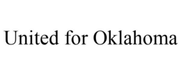 UNITED FOR OKLAHOMA trademark