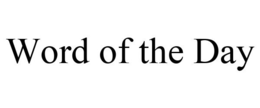 WORD OF THE DAY trademark
