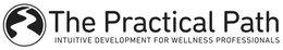 THE PRACTICAL PATH INTUITIVE DEVELOPMENT FOR WELLNESS PROFESSIONALS trademark