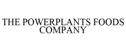 THE POWERPLANTS FOODS COMPANY trademark