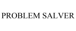 PROBLEM SALVER trademark