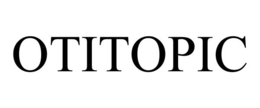 OTITOPIC trademark