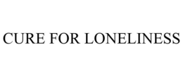 CURE FOR LONELINESS trademark