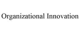 ORGANIZATIONAL INNOVATION trademark