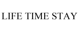 LIFE TIME STAY trademark