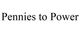 PENNIES TO POWER trademark