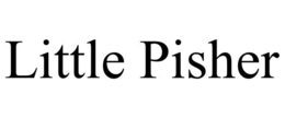 LITTLE PISHER trademark