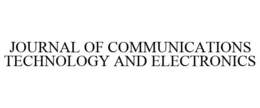 JOURNAL OF COMMUNICATIONS TECHNOLOGY AND ELECTRONICS trademark