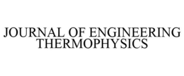 JOURNAL OF ENGINEERING THERMOPHYSICS trademark