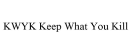 KWYK KEEP WHAT YOU KILL trademark