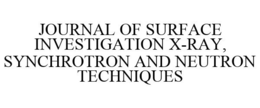 JOURNAL OF SURFACE INVESTIGATION X-RAY, SYNCHROTRON AND NEUTRON TECHNIQUES trademark