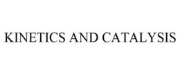 KINETICS AND CATALYSIS trademark