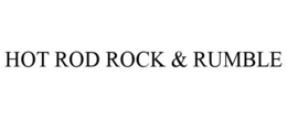 HOT ROD ROCK & RUMBLE trademark
