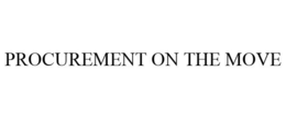 PROCUREMENT ON THE MOVE trademark