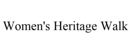 WOMEN'S HERITAGE WALK trademark