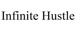 INFINITE HUSTLE trademark