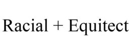 RACIAL + EQUITECT trademark
