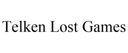 TELKEN LOST GAMES trademark