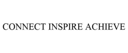 CONNECT INSPIRE ACHIEVE trademark