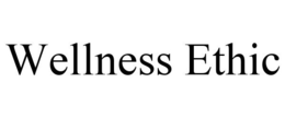 WELLNESS ETHIC trademark