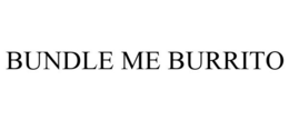BUNDLE ME BURRITO trademark