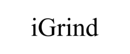IGRIND trademark