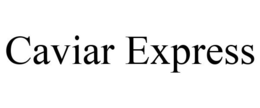 CAVIAR EXPRESS trademark
