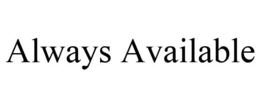 ALWAYS AVAILABLE trademark