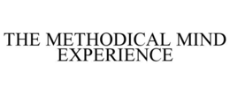 THE METHODICAL MIND EXPERIENCE trademark