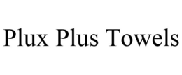 PLUX PLUS TOWELS trademark