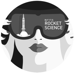 BUT IT IS ROCKET SCIENCE trademark