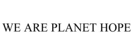 WE ARE PLANET HOPE trademark