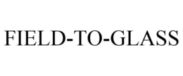 FIELD-TO-GLASS trademark