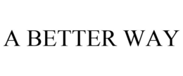 A BETTER WAY trademark