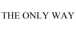 THE ONLY WAY trademark
