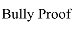 BULLY PROOF trademark