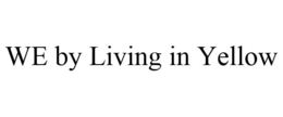 WE BY LIVING IN YELLOW trademark