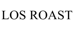 LOS ROAST trademark