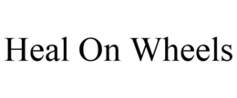 HEAL ON WHEELS trademark