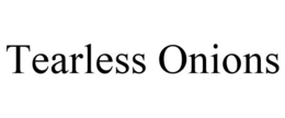 TEARLESS ONIONS trademark