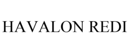 HAVALON REDI trademark