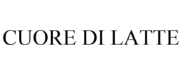 CUORE DI LATTE trademark