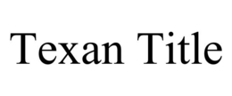 TEXAN TITLE trademark