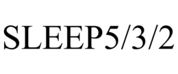 SLEEP5/3/2 trademark