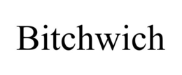 BITCHWICH trademark